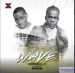 IceBerg Slim - Wave ft. Davido